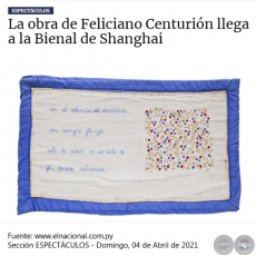 LA OBRA DE FELICIANO CENTURIÓN LLEGA A LA BIENAL DE SHANGHAI - Domingo, 04 de Abril de 2021